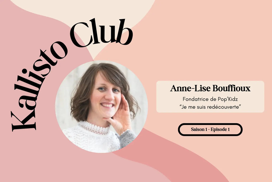 Podcast Kallisto club épisode 1: Anne-Lise, je me suis redécouverte avec photo de l'invitée